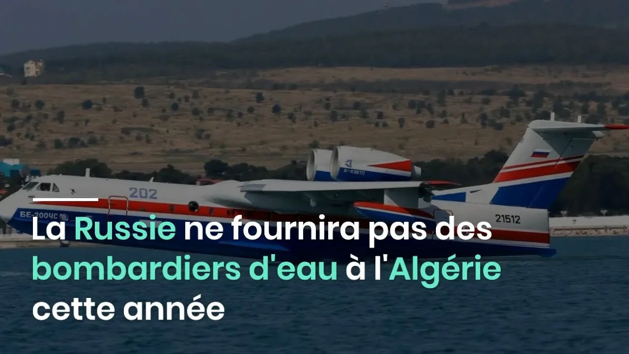 La livraison de bombardiers d'eau à l'Algérie par la Russie ne sera pas réalisée en 2024